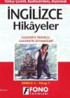 Türkçe Çevirili, Basitleştirilmiş, Alıştırmalı İngilizce Hikayeler| Güliverin Seyahatları; Derece 4 / Kitap 1